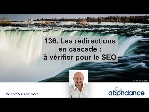 Redirect chains: a key element to monitor when optimizing your SEO – Abondance SEO video #136